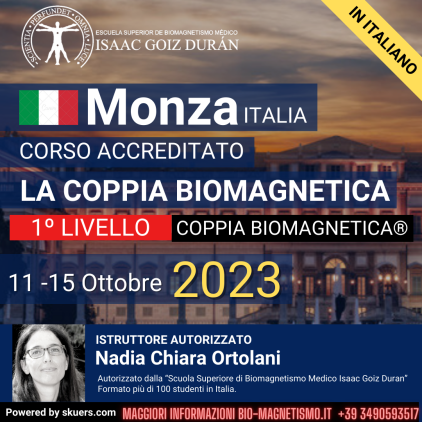 Corso Ufficiale di Coppia Biomagnetica e Biomagnetismo Livello 1 Monza 11 -15 ottobre 2023, a cura di Nadia Chiara Ortolani.